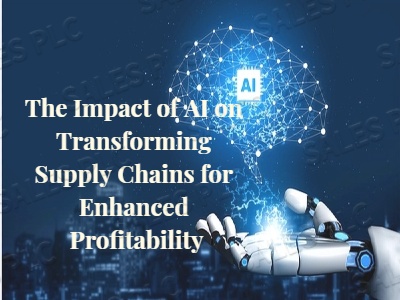 The Impact of AI on Transforming Supply Chains for Enhanced Profitability