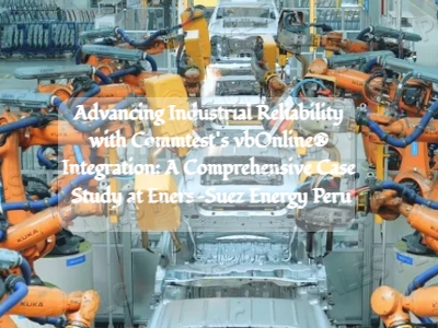 Advancing Industrial Reliability with Commtest's vbOnline® Integration: A Comprehensive Case Study at Eners-Suez Energy Peru