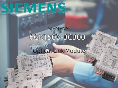 Exploring the SIEMENS 6GK1503-3CB00 Optical Link Module: Features and Benefits