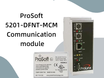 ProSoft 5201-DFNT-MCM Communication Module: The Best Solution for Industrial Automation Connection