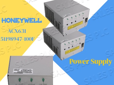 Ensuring Uninterrupted Power in Industrial Systems with the Honeywell ACX631 51198947-100F  Power Supply