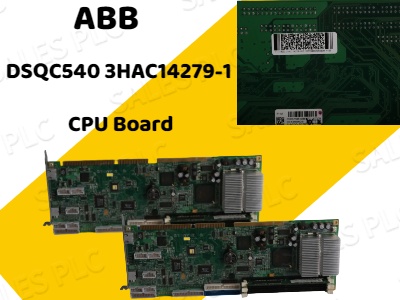 ABB DSQC540 3HAC14279-1 CPU Board: A Comprehensive Guide for Industrial Automation
