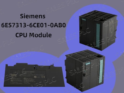 Siemens launches 6ES7313-6CE01-0AB0 CPU module to enhance industrial automation control capabilities