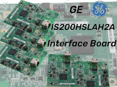 The GE IS200HSLAH2A Interface Board: A Comprehensive Solution for Modern Industrial Automation Systems