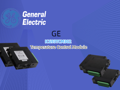 Understanding the GE IC693TCM302 Temperature Control Module