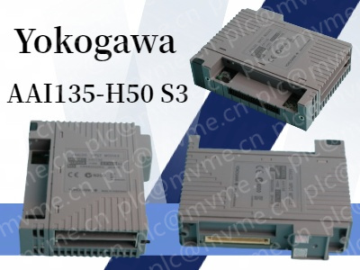 Yokogawa AAI135-H50 S3 Current Input Module: The All-Rounder in Industrial Measurement and Control